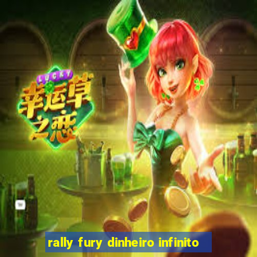 rally fury dinheiro infinito